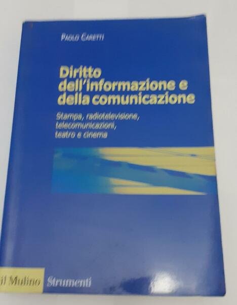 Diritto dell'informazione e della comunicazione : stampa, radiotelevisione, telecomunicazioni, teatro …