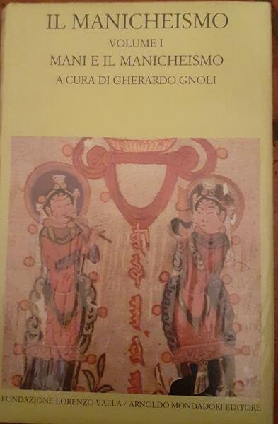 Il manicheismo. Mani e il manicheismo Volume I
