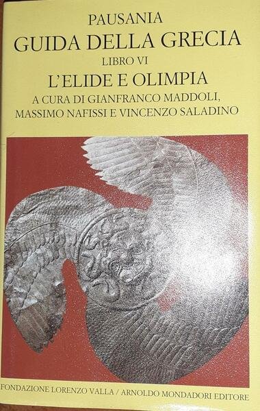 Pausania. Guida della Grecia. L'Elide e Olimpia Libro VI