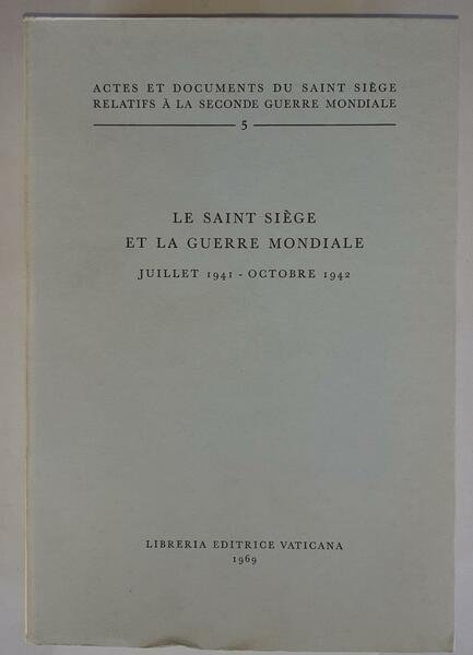Le Saint siege et la guerre mondiale juillet 1941- octobre …