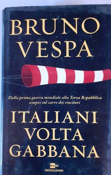 Italiani volta gabbana. Dalla prima guerra mondiale alla Terza Repubblica … | Immagine principale