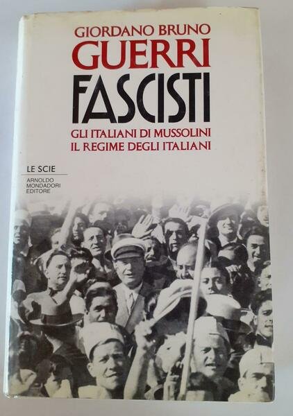 Fascisti. Gli italiani di Mussolini. Il regime degli italiani