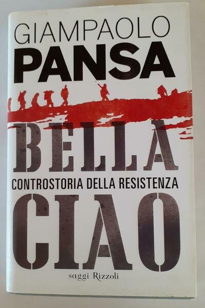 Bella ciao. Controstoria della Resistenza