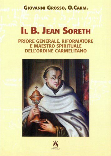 Il b. Jean Soreth (1394-1471). Priore generale, riformatore e maestro … | Immagine Gallery 1