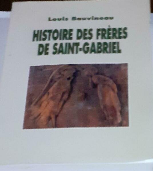 Histoire des freres de Saint-Gabriel