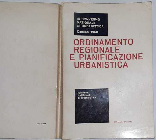 Ordinamento regionale e pianificazione urbanistica.  Atti del IX Convegno nazionale di urbanistica