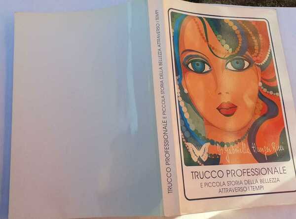 Trucco professionale e piccola storia della bellezza attraverso i tempi