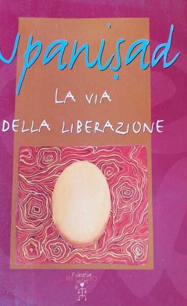 Upanisad : la via della liberazione