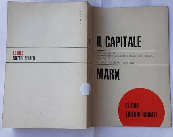 Il capitale. Critica dell'economia politica. Libro secondo. Volume I