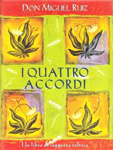 I quattro accordi. Guida pratica alla libertà personale. Un libro …