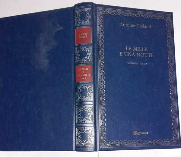 Le mille e una notte. Racconti arabi raccolti da Antoine Galland. Volume terzo