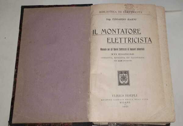 Il montatore elettricista. Manuale per gli operai elettricisti di impianti …