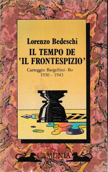 Il tempo de «Il frontespizio». Carteggio Bargellini - Bo (1930-1943)