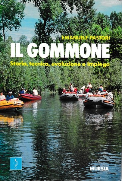 Il Gommone. Storia, tecnica, evoluzione e impiego.