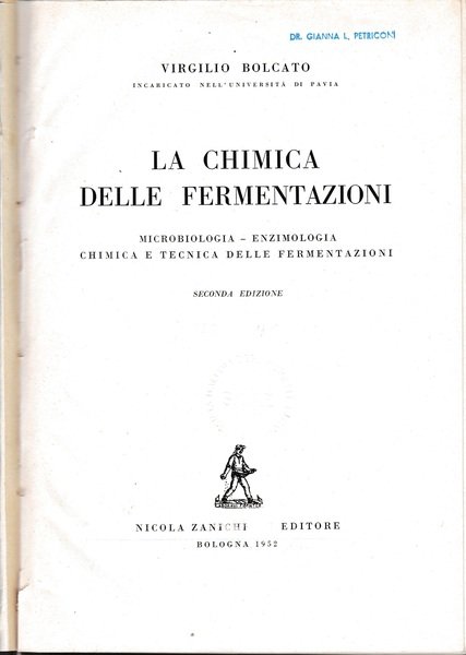 La chimica delle fermentazioni. Microbilogia - Enzimologia - Chimica e tecnica delle fermentazioni
