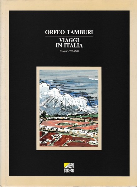 Orfeo Tamburi. Viaggi in Italia. Disegni 1928-1980