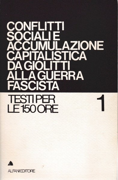 Conflitti sociali accumulazione capitalistica da Giolitti alla guerra fascista.