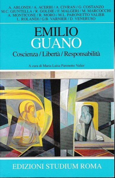 Emilio Guano. Coscienza/ Libertà/ Responsabilità