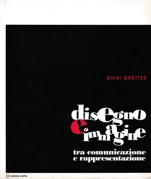 Disegno e immagine. Tra comunicazione e rappresentazione