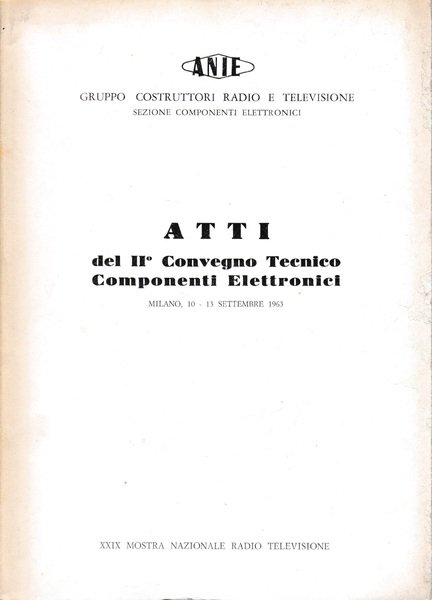 Atti del II^ Convegno Tecnico Componenti Elettronici. Milano, 10-13 Settembre … | Immagine principale