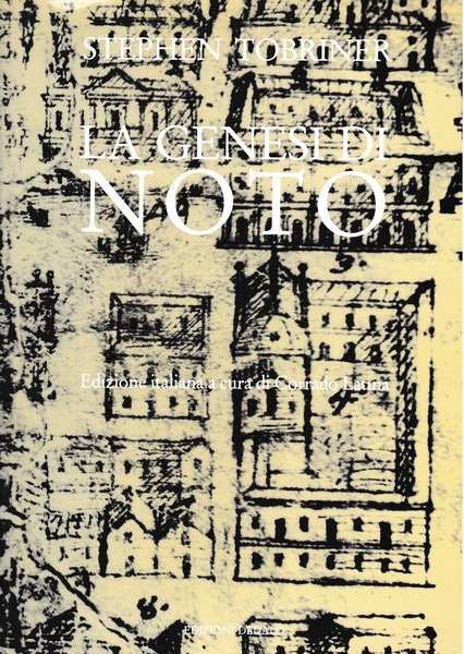 La genesi di Noto. Una città siciliana del Settecento