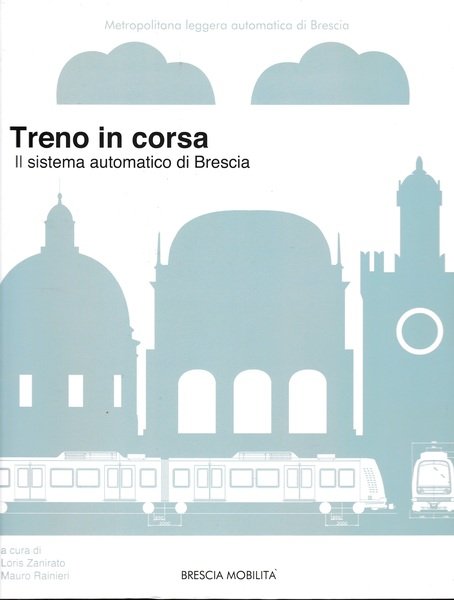 Treno in corsa. Il sistema automatico di Brescia