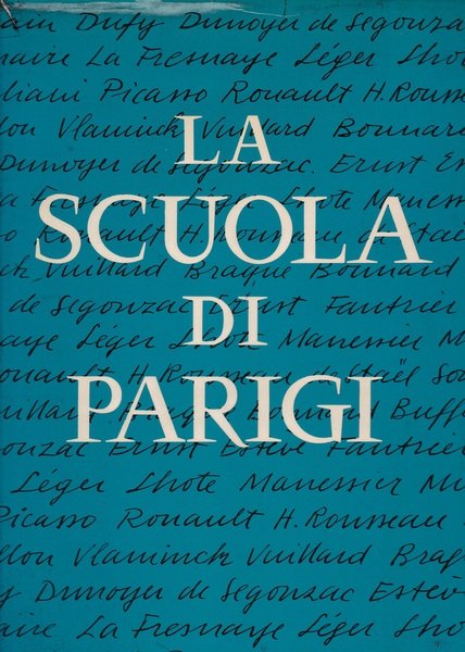 La scuola di Parigi. I pittori e l'ambiente artistico di …