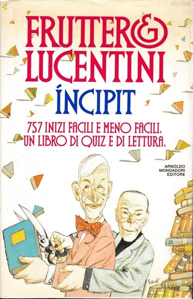 Incipit. 757 inizi facili e meno facili. Un libro di …
