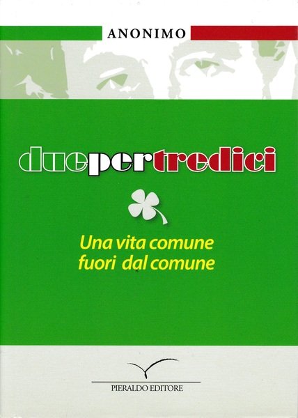 Duepertredici. Una vita comune fuori dal comune