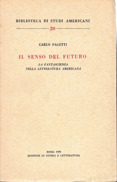 Il senso del futuro. La fantascienza nella letteratura americana