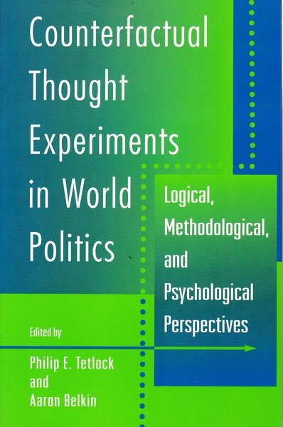 Counterfactual Thought Experiments in World Politics