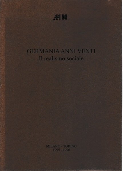 Germania anni venti. Il realismo sociale 12 Dicembre1995 - 30 …