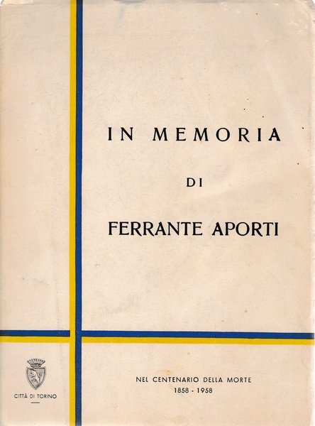 In memoria di Ferrante Aporti. Nel centenario della morte 1858-1958