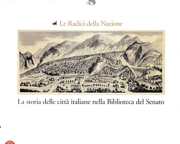 Le Radici della Nazione. La storia delle città italiane nella …