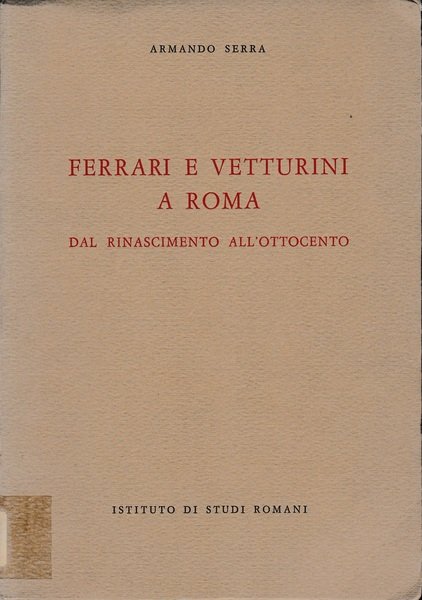 Ferrari e vetturini a Roma dal rinascimento all'ottocento