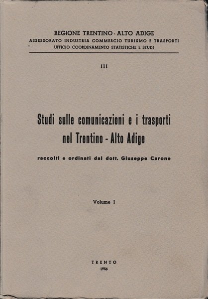 Studi sulle comunicazioni e i trasporti nel Trentino-Alto Adige vol. …