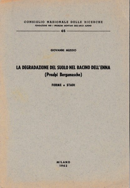 La degradazione del suolo nel bacino dell'Enna (Prealpi Bergamasche) Forme …