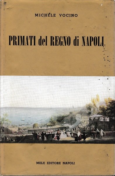 Primati del Regno di Napoli. Attività meridionali prima dell'Unità d'Italia