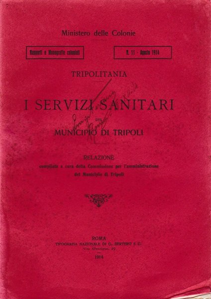 Tripolitania. I servizi sanitari del Municipio di Tripoli. Relazione compilata …