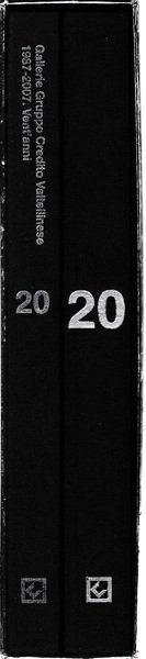 20/Gallerie Gruppo Credito Valtellinese 1987-2007 Vent'anni 2 volumi