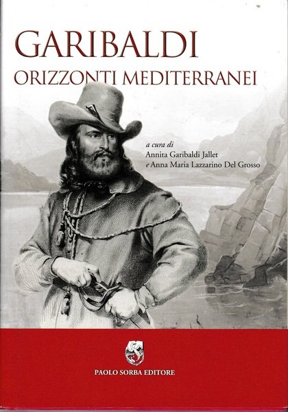 Garibaldi. Orizzonti mediterranei
