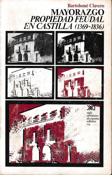 Mayorazgo. Propiedad feudal en Castilla (1369-1836) | Immagine principale