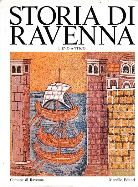 Storia di Ravenna. 1^ vol. L'Evo antico