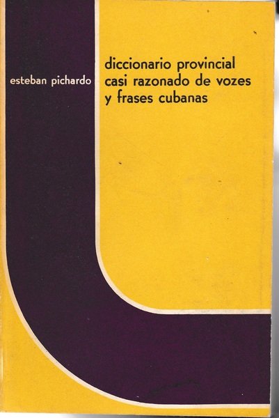 Diccionario provincial casi-razonado de vozes y frases cubanas | Immagine principale