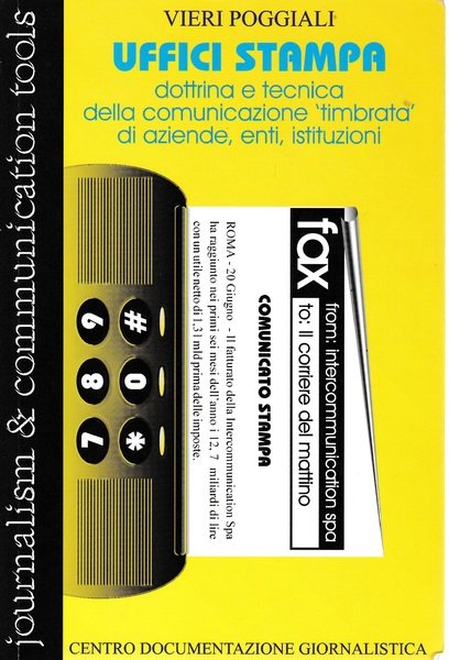 Uffici stampa. Dottrina e tecnica della comunicazione «Timbrata» di aziende, …