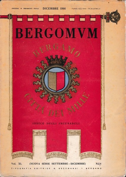 Bergomum. Bergamo la città dei Mille, Dicembre 1966 vol. XL n. 4. Indice degli incunaboli