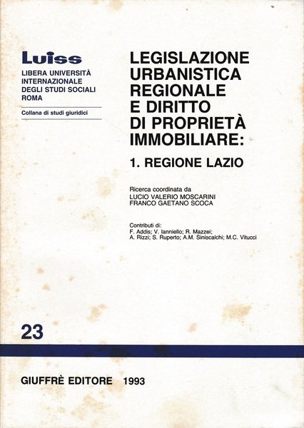 Legislazione urbanistica regionale e diritto di proprietà immobiliare: 1. Regione Lazio