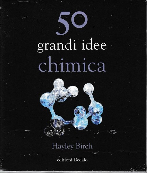 50 grandi idee. Chimica
