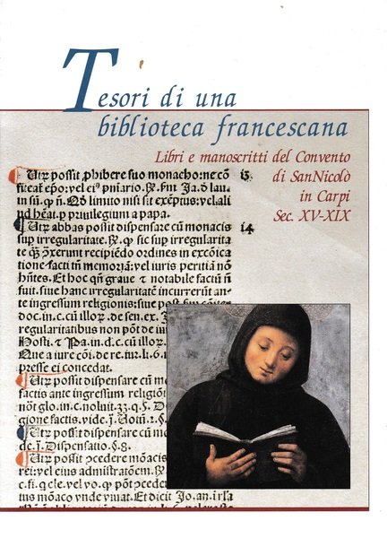 Tesori di una biblioteca francescana. Libri e manoscritti del Convento di San Nicolò in Carpi secc. XV-XIX
