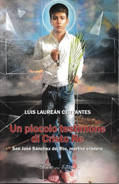 Un piccolo testimone di Cristo re. San José Sánchez del …